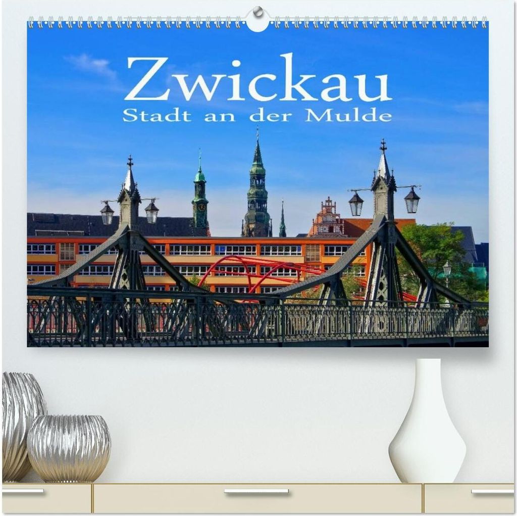 Zwickau - Stadt an der Mulde (hochwertiger Premium Wandkalender 2026 DIN A2 quer), Kunstdruck in Hochglanz