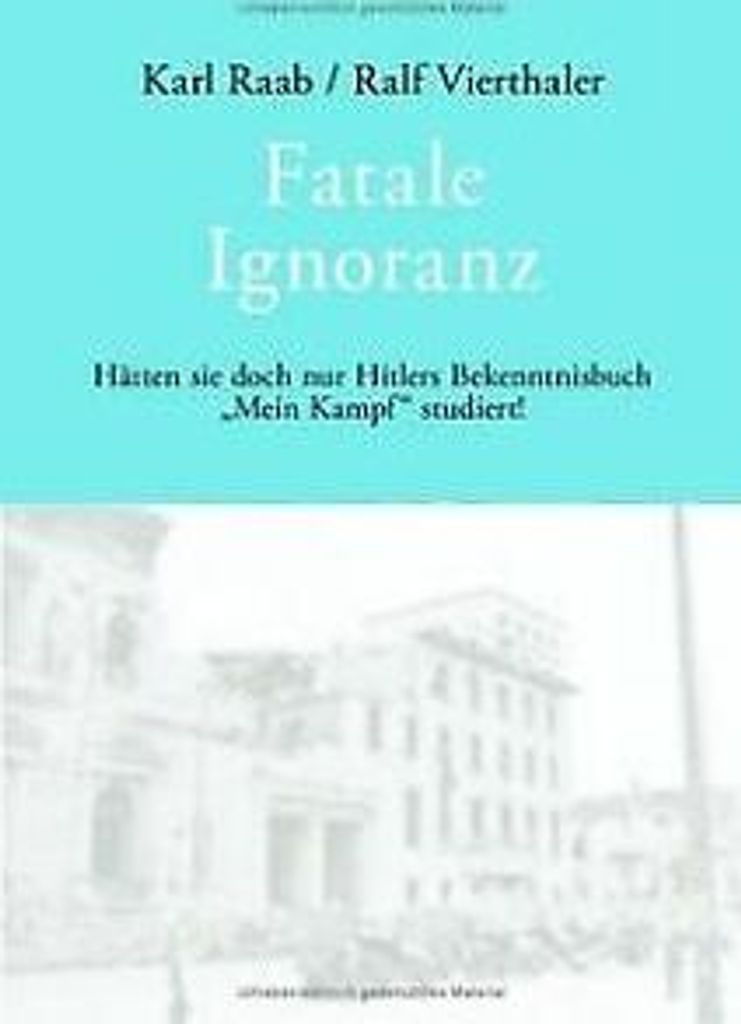Fatale Ignoranz: Hätten sie doch nur Hitlers Bekenn... Book