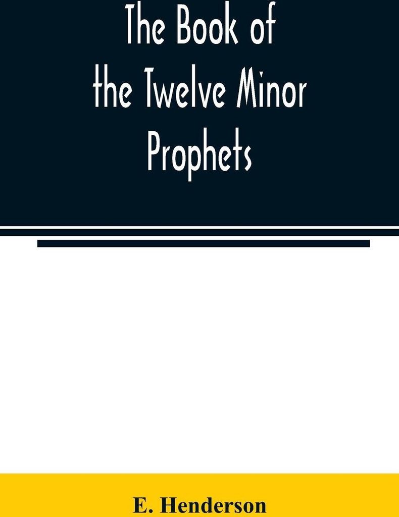 The book of the twelve Minor prophets