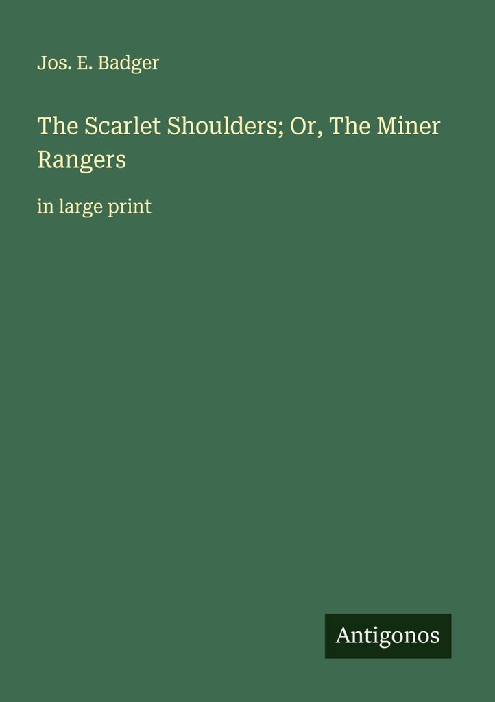 The Scarlet Shoulders; Or, The Miner Rangers
