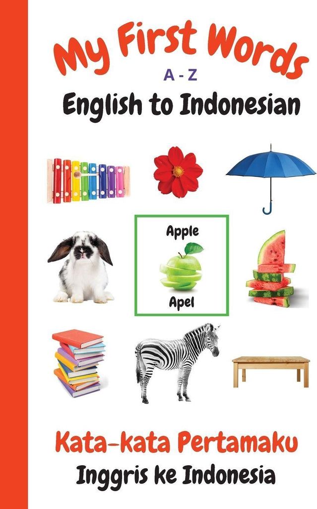 My First Words A - Z English to Indonesian