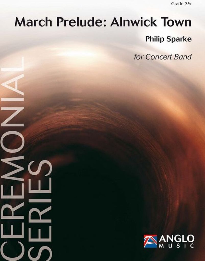 Philip Sparke, March Prelude: Alnwick TownConcert Band/Harmonie