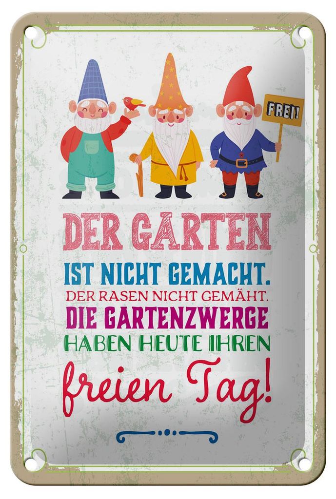 Blechschild Spruch 12x18 cm Der Garten ist nicht gemacht Gartenzwerge haben frei