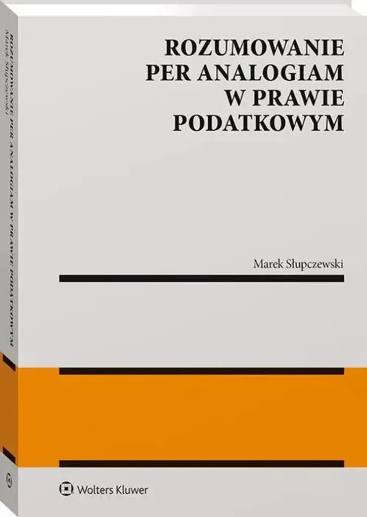 Le raisonnement par analogie en droit fiscal - Marek Slupczewski Livre