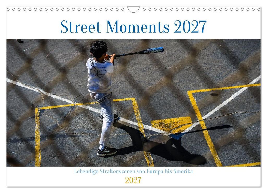 Street Moments (Wandkalender 2027 DIN A3 quer), CALVENDO Monatskalender
