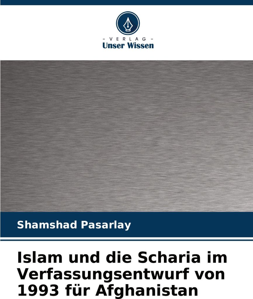 Islam und die Scharia im Verfassungsentwurf von 1993 für Afghanistan