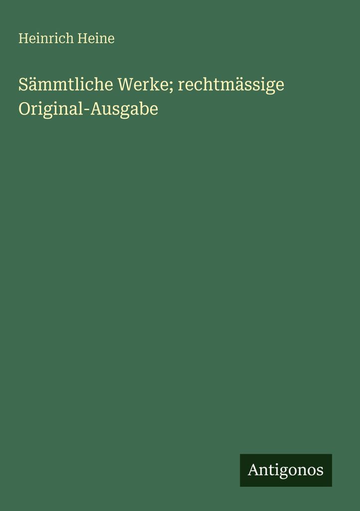 Sämmtliche Werke rechtmässige Original-Ausgabe
