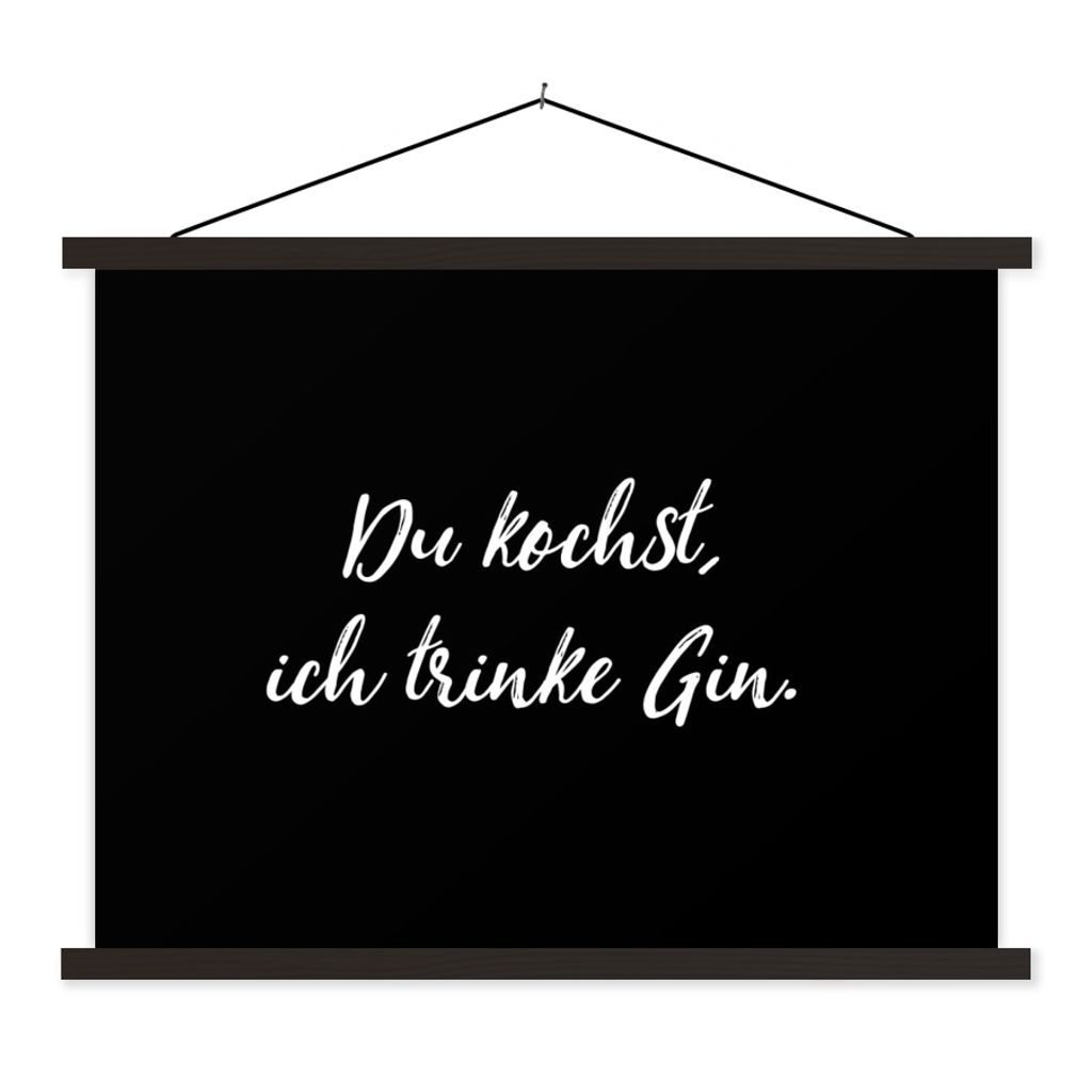 MuchoWow Textilposter Zitate - Sprichwörter - Du kochst, ich trinke Gin 120x90 cm mit schwarzem Rahmen - Aufhänger für Poster