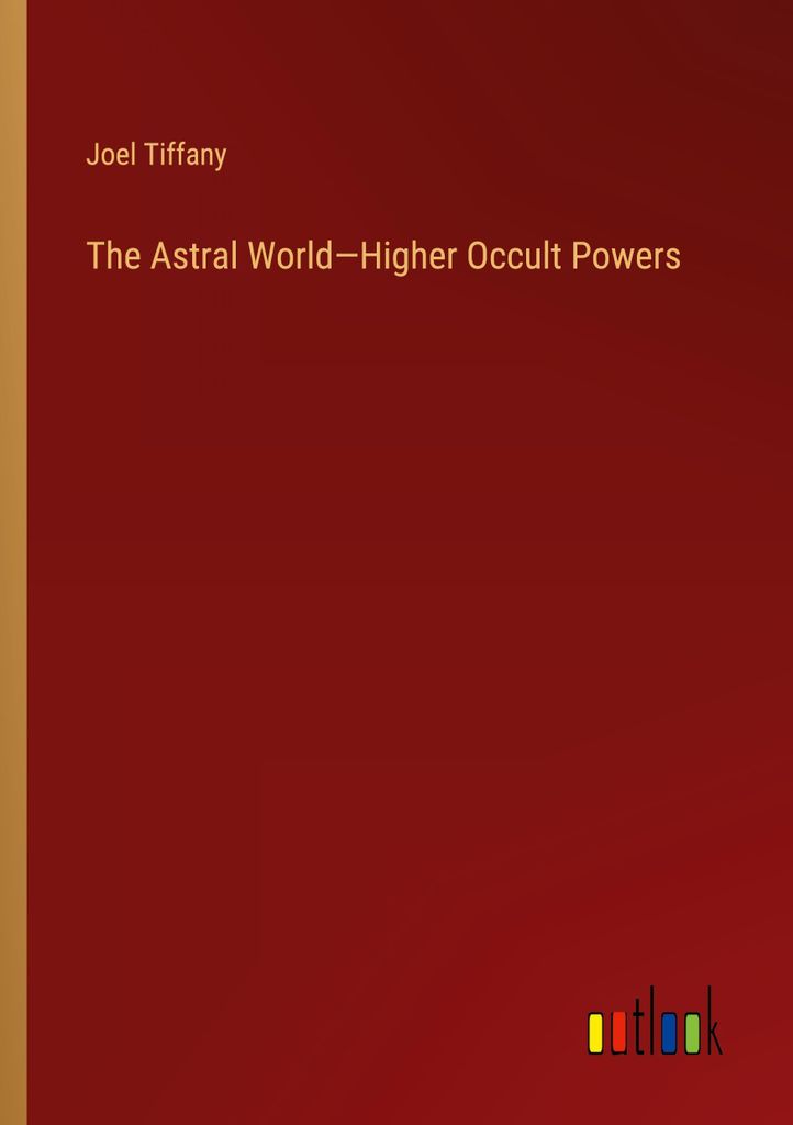 The Astral World-Higher Occult Powers