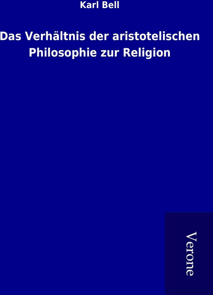 Das Verhältnis der aristotelischen Philosophie zur Religion