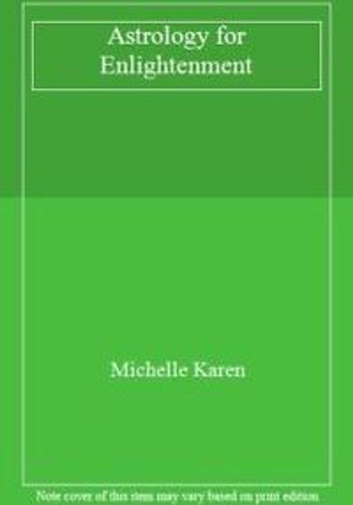 Astrology for Enlightenment. Karen, Michelle .