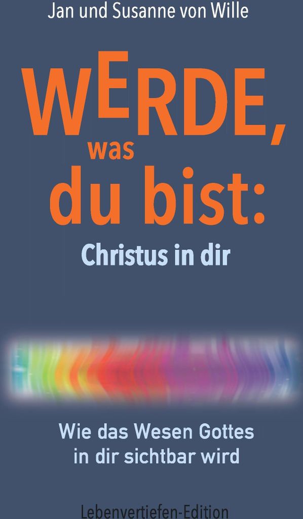 Werde, was du bist: Christus in dir