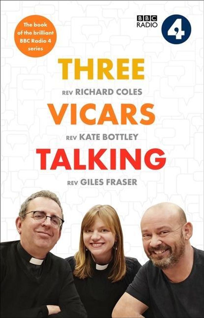 Three Vicars Talking: The Book of the Brilliant BBC Radio 4 Series,