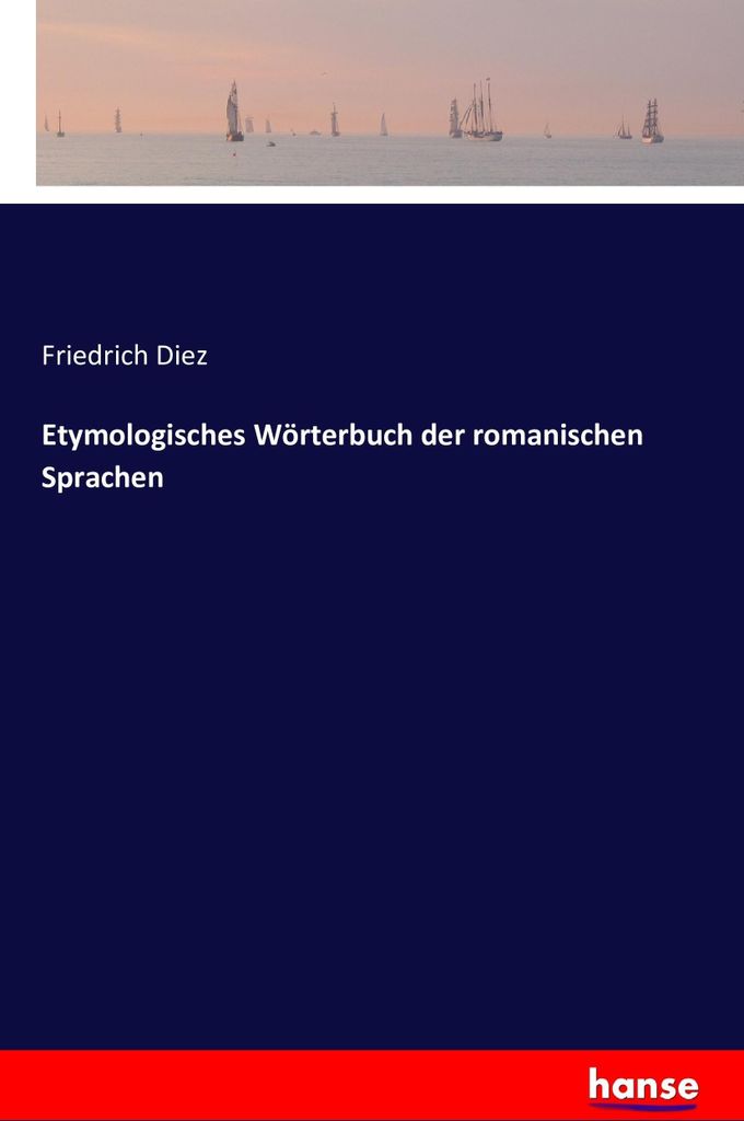 Etymologisches Wörterbuch der romanischen Sprachen