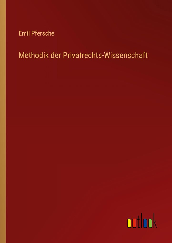 Methodik der Privatrechts-Wissenschaft