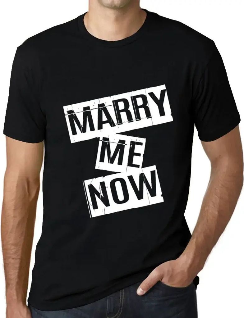 Herren Grafik T-Shirt Heirate mich jetzt – Marry Me Now – Öko-Verantwortlich Vintage Jahrgang Kurzarm Lustige Druck Geburtstag Geschenk Mann