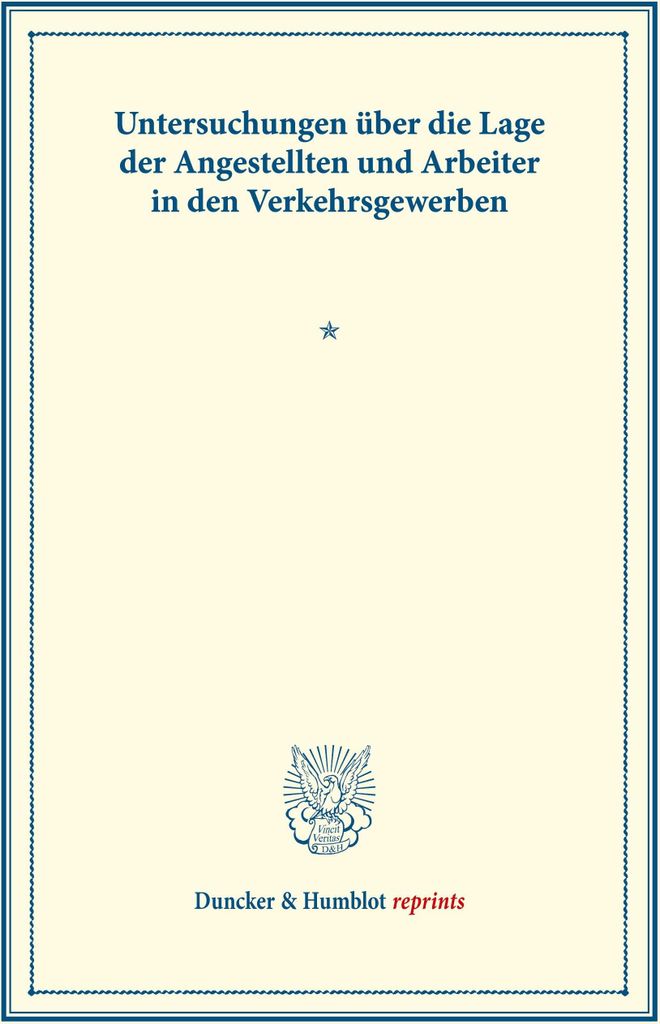 Untersuchungen über die Lage der Angestellten und Arbeiter in den Verkehrsgewerben.