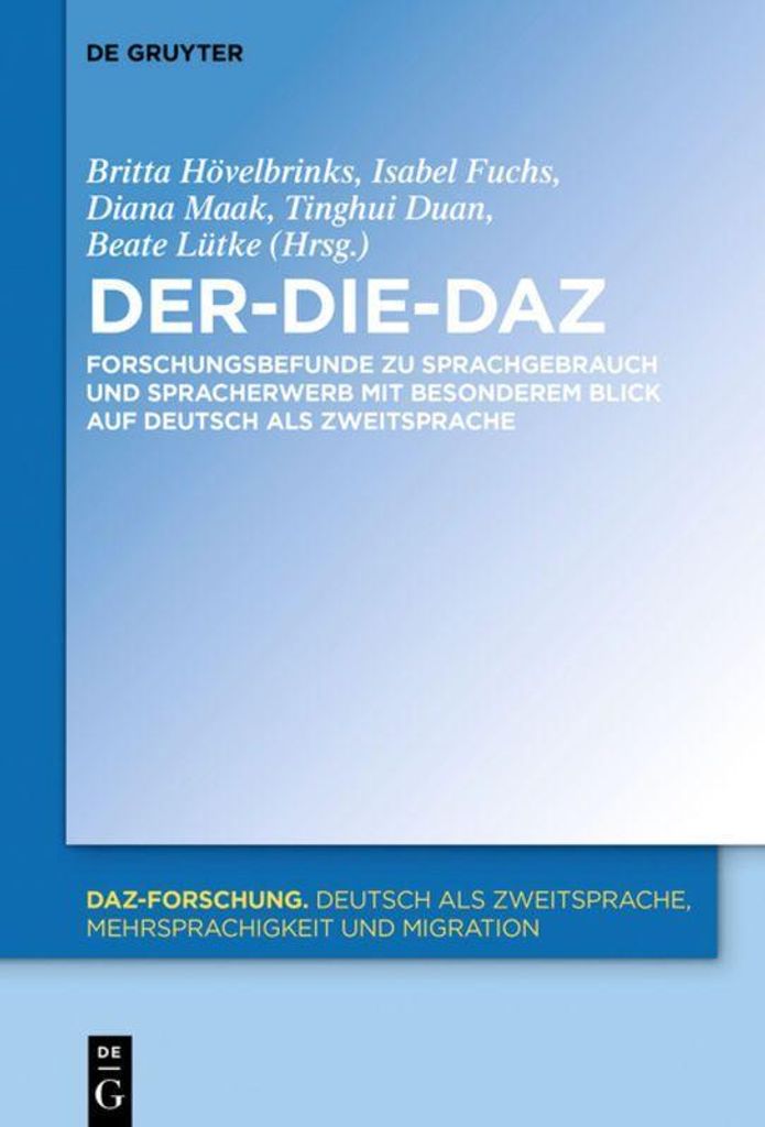 Der-Die-DaZ - Forschungsbefunde zu Sprachgebrauch und Spracherwerb von Deutsch als Zweitsprache