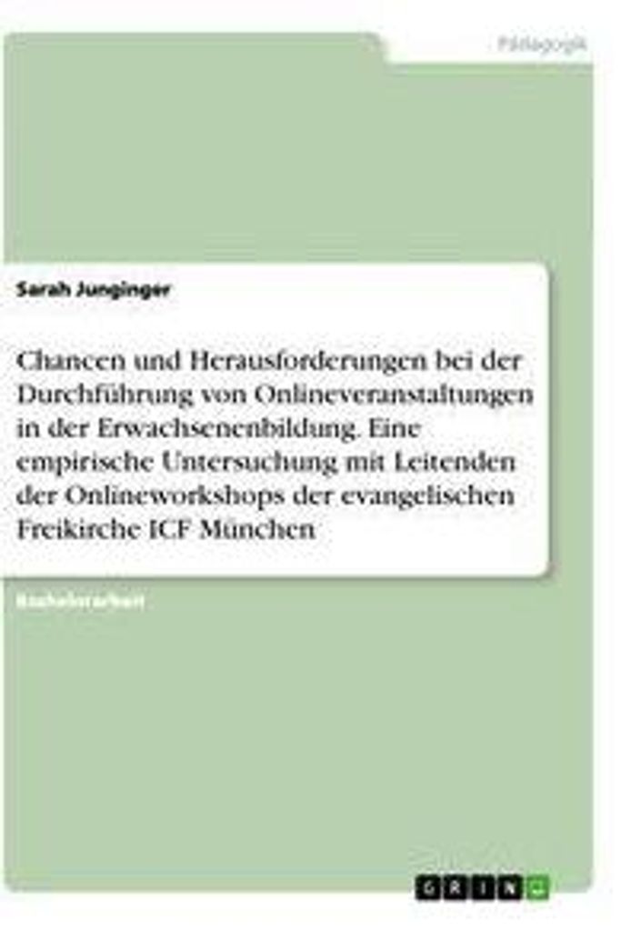 Chancen und Herausforderungen bei der Durchführung von Onlineveranstaltungen in der Erwachsenenbildung. Eine empirische Untersuchung mit Leitenden...