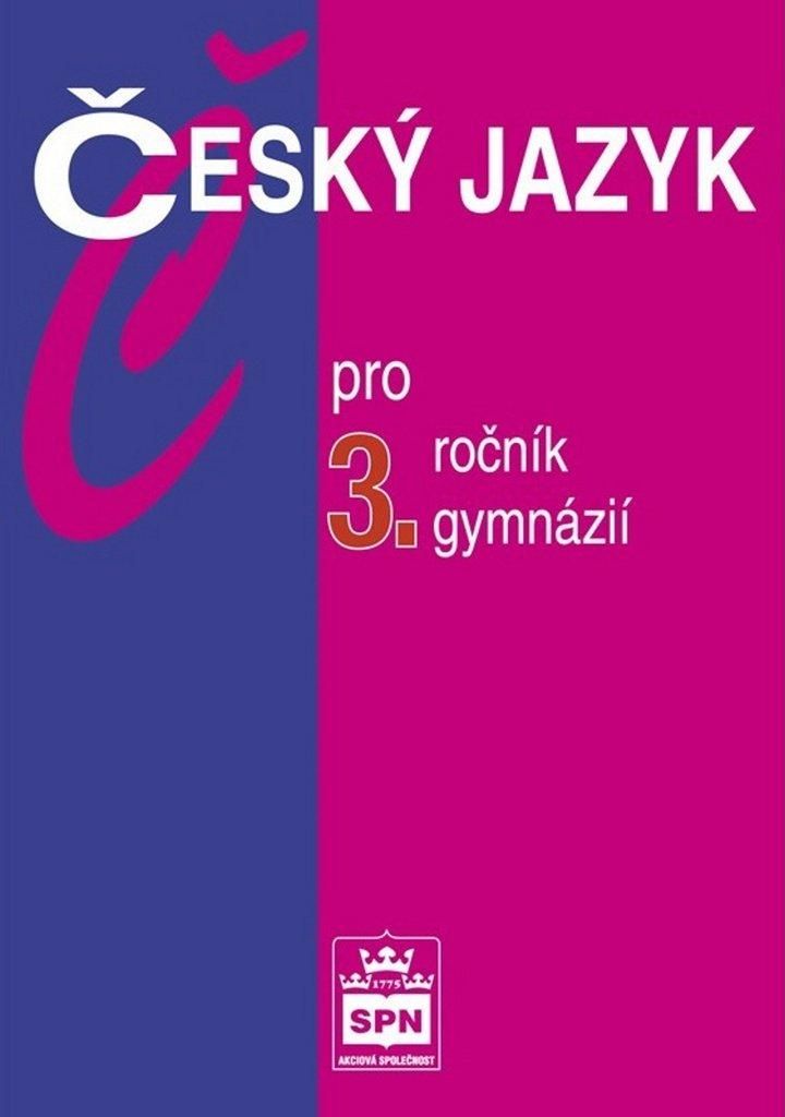 Český jazyk pro 3. ročník gymnázií (Kostečka Jiří)