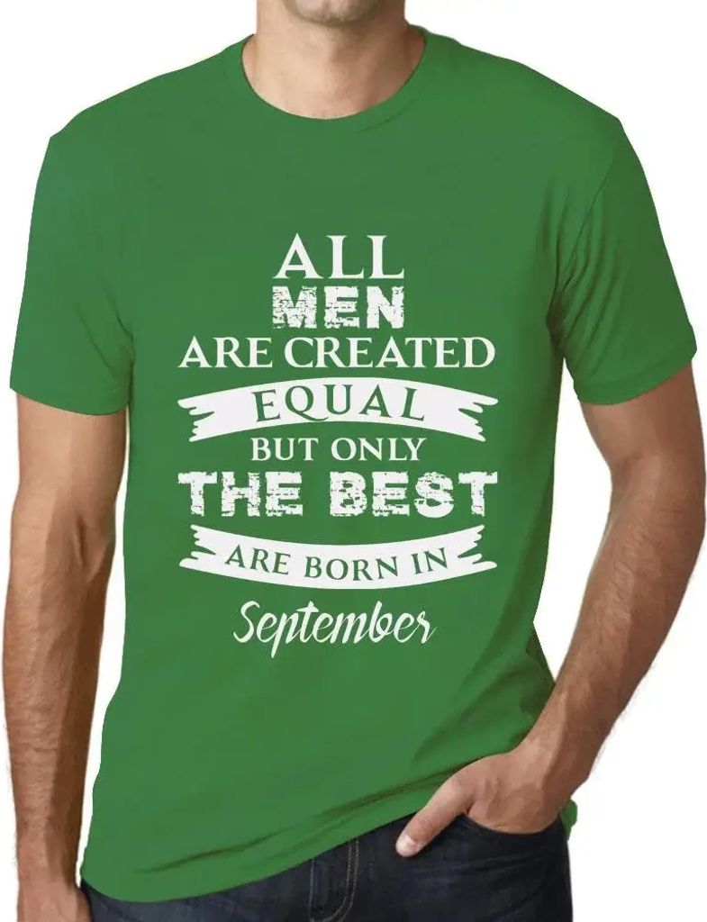 Herren Grafik T-Shirt Alle Menschen sind gleich aber nur die Besten werden im September geboren – All Men Are Created Equal But Only The Best Are...
