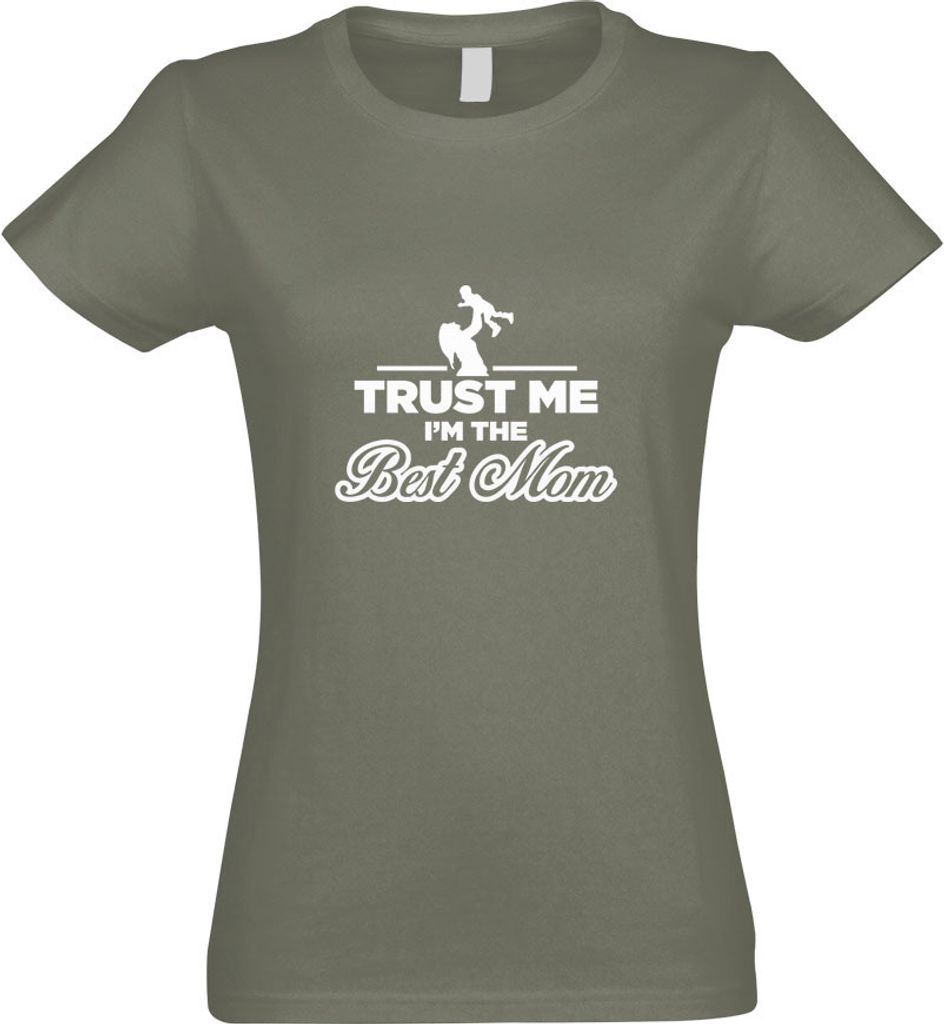 Kiwistar - T-Shirt tailliert - Damen - Olive - Trust me, im The Best mom - mit Motiv Bedruckt - Funshirt Design - Sport - Freizeit - Damen - M
