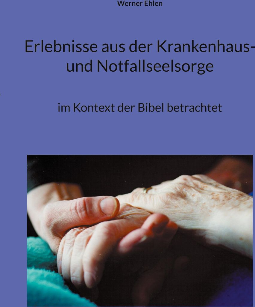 Erlebnisse aus der Krankenhaus- und Notfallseelsorge