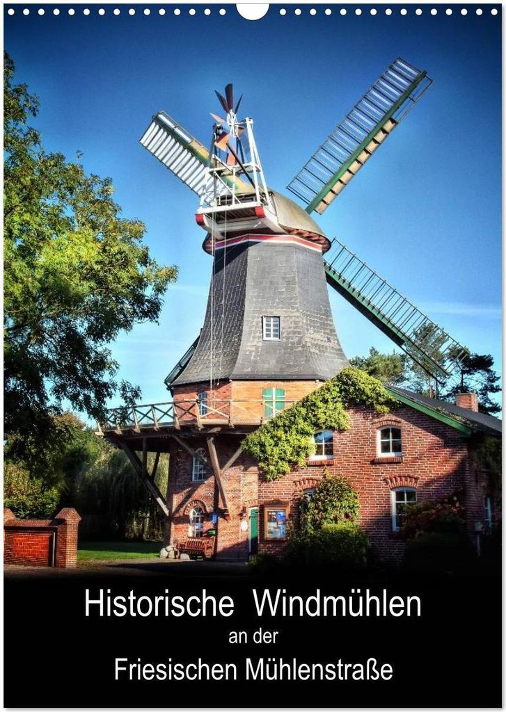 Historische Windmühlen an der Friesischen Mühlenstraße / Geburtstagsplaner (Wandkalender 2026 DIN A3 hoch), CALVENDO Monatskalender