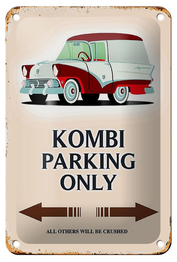 Blechschild Spruch 12x18cm Kombi Parking only Auto Produktbild 