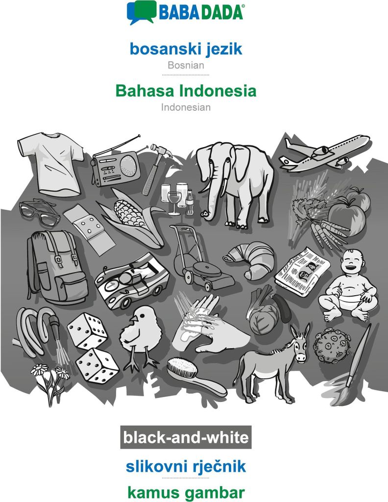 BABADADA black-and-white, bosanski jezik - Bahasa Indonesia, slikovni rje¿nik - kamus gambar