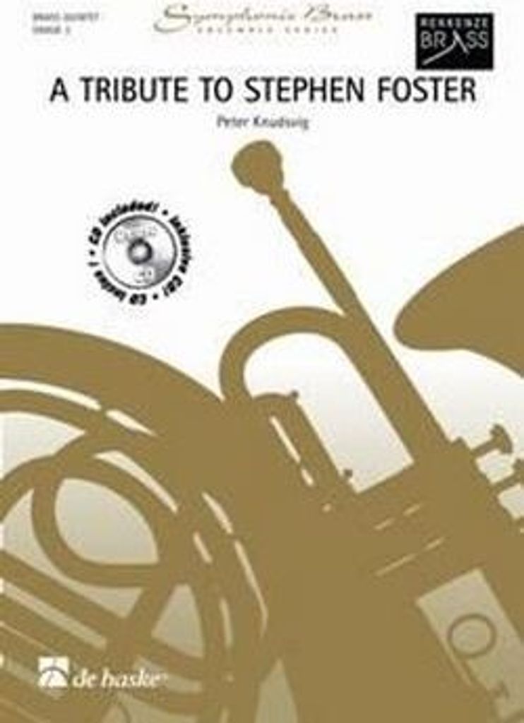 A Tribute To Stephen Foster (+Cd) Fuer 2 Trompeten, Horn, Posaune Und Tuba, Partitur Und Stimmen