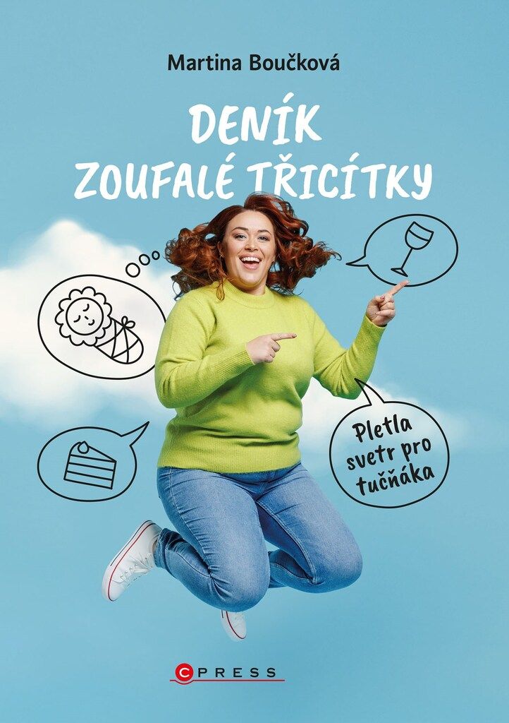 Deník zoufalé třicítky : pletla svetr pro tučňáka | Martina Boučková