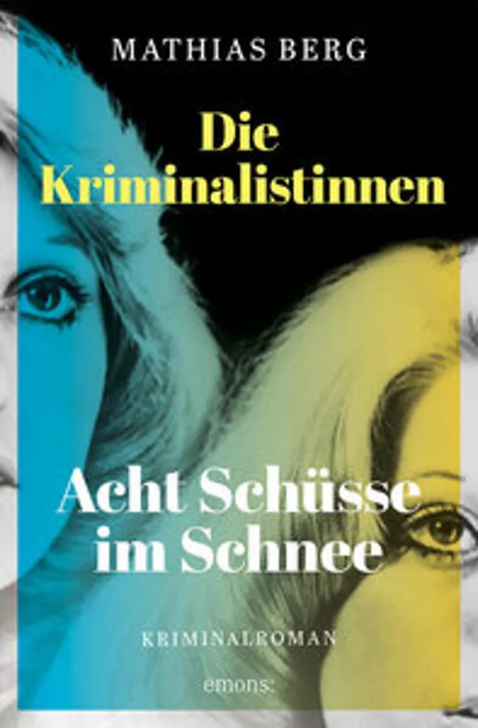 Roman Die Kriminalistinnen Acht Schüsse im Schnee - Intrigue et Suspense