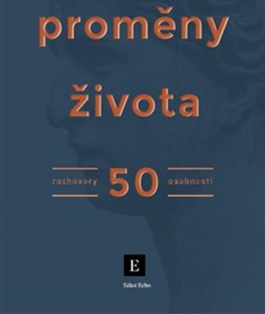 Proměny života. Rozhovory 50 osobností | kolektiv