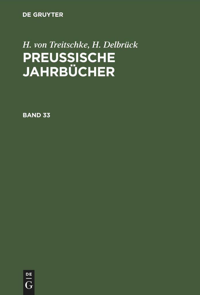 H. von Treitschke, H. Delbrück: Preußische Jahrbücher. Band 33