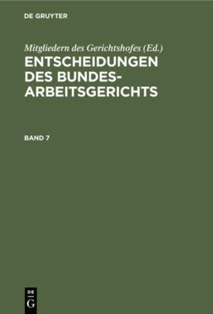 Entscheid. D. Bundesarbeitsgerichts Bd. 7 Bage E-Book