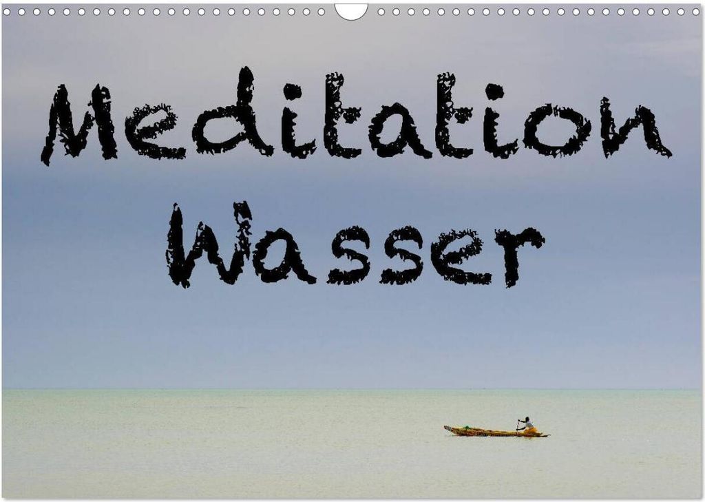 Meditation Wasser (Wandkalender 2026 DIN A3 quer), CALVENDO Monatskalender