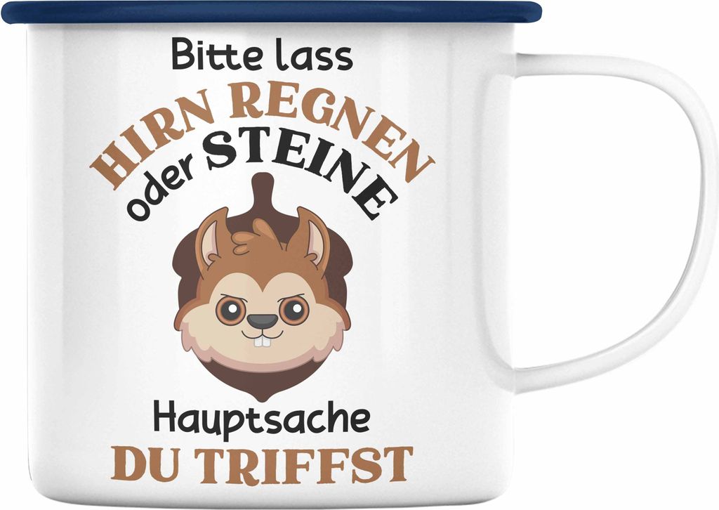 Trendation - Lustige Emaille Tasse Bitte Lass Hirn Regnen Oder Steine Lustiger Spruch Eichhörnchen Geschenkidee Frauen Kollegin Kollege Witzig (Blau)