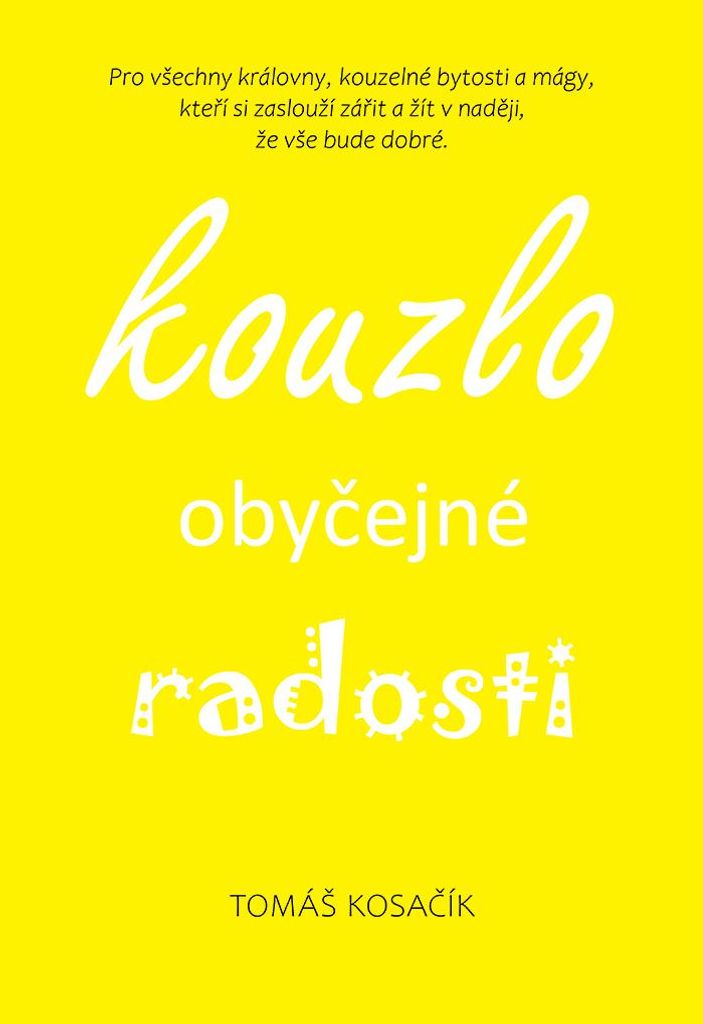 Kouzlo obyčejné radosti | Tomáš Kosačík