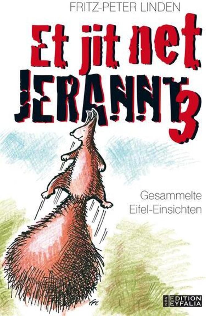 Et jit net jerannt 3: Gesammelte Eifel-Einsichten (Edition Eyfalia)