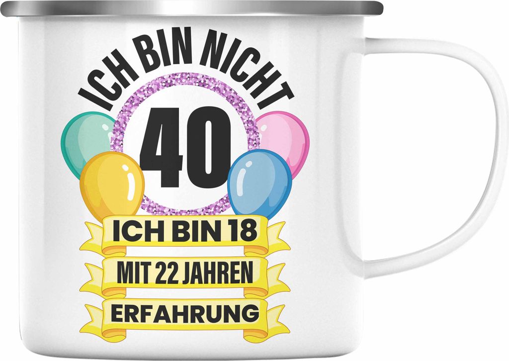 Trendation - 40. Geburtstag Emaille Tasse Frau Geschenk 40er Geschenkidee 40 Mutter Frauen Lustig Geschenke 40 Jahre Alt Mann Männer (Silber)