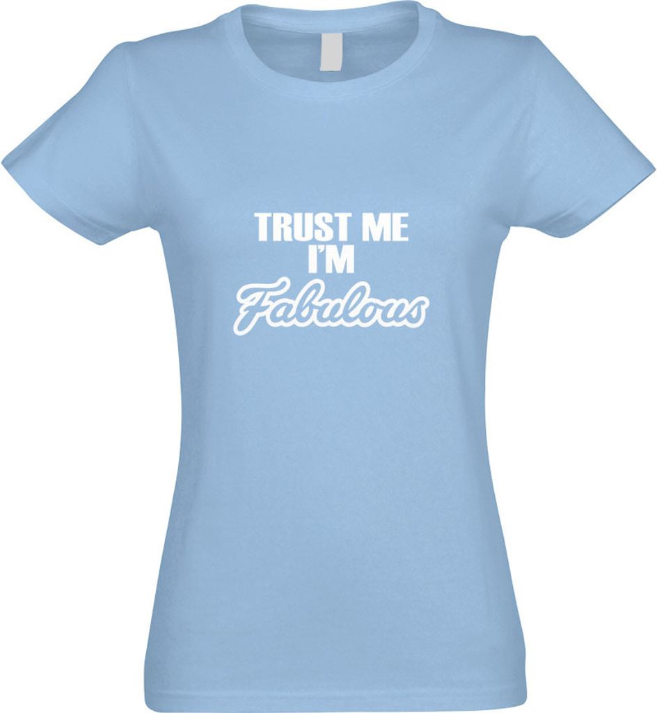 Kiwistar - T-Shirt tailliert - Damen - himmelblau - Trust me, im Fabulous - mit Motiv Bedruckt - Funshirt Design - Sport - Freizeit - Damen - S