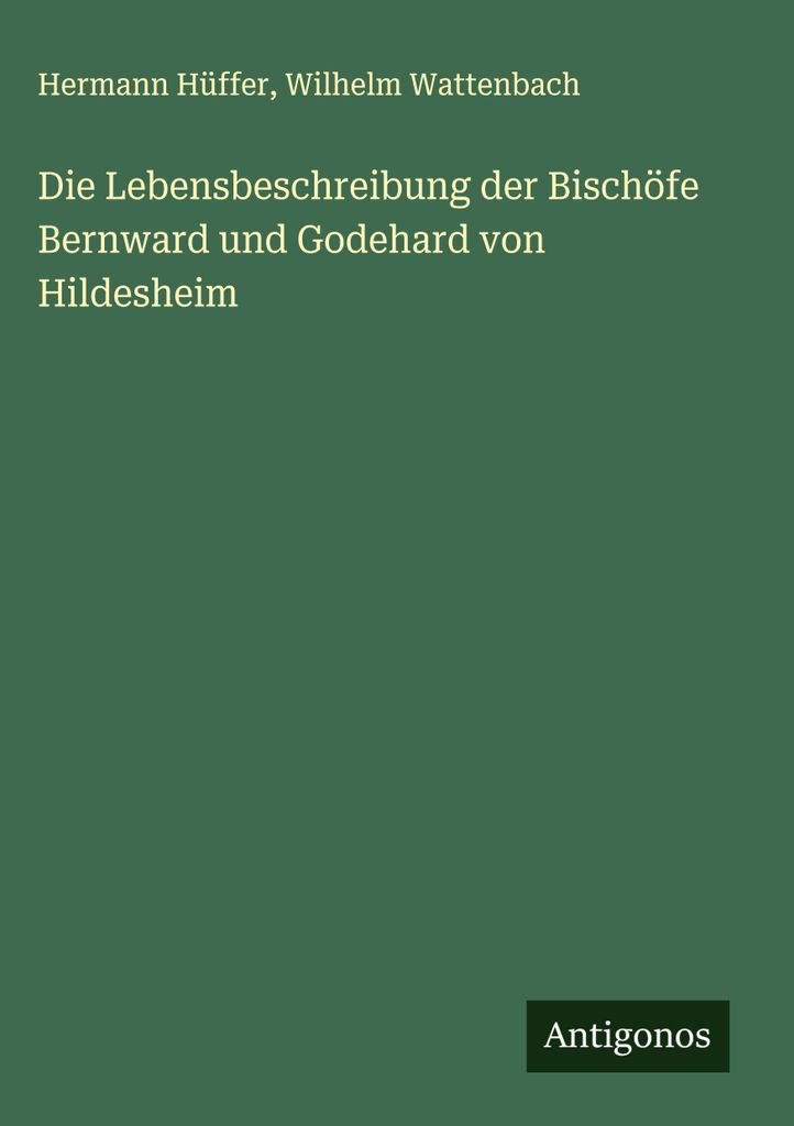 Die Lebensbeschreibung der Bischöfe Bernward und Godehard von Hildesheim