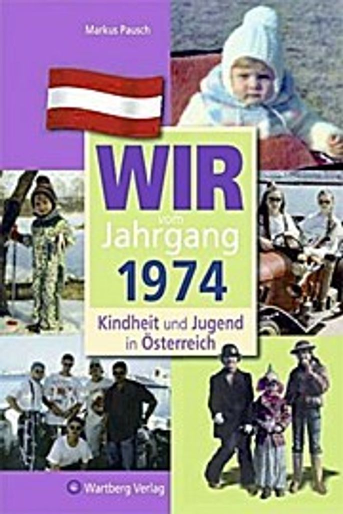 Kindheit und Jugend in Österreich: Wir vom Jahrgang 1974