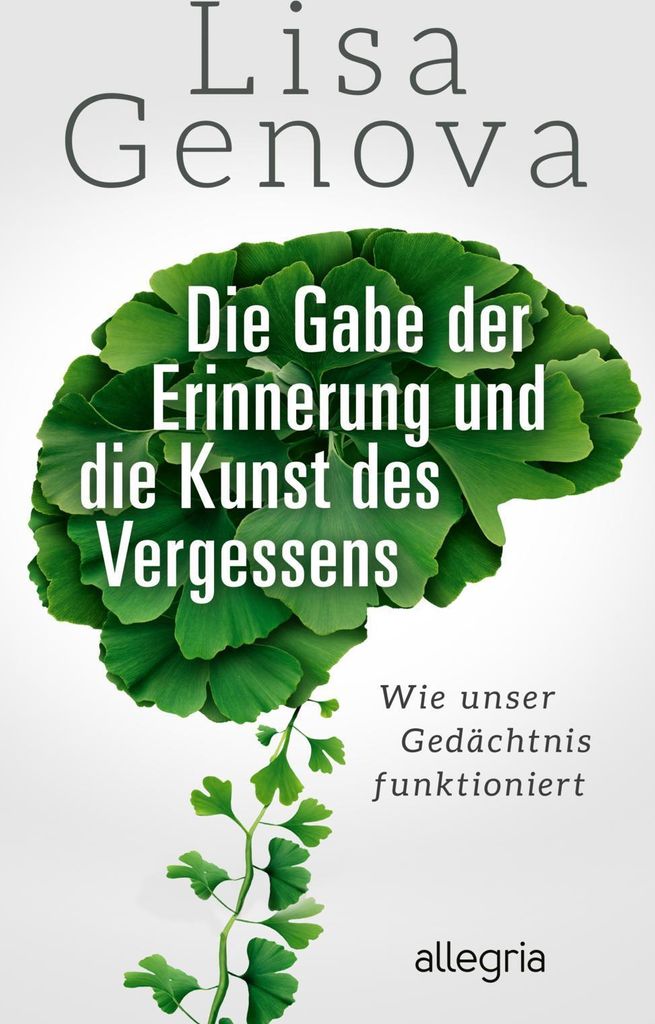 Die Gabe der Erinnerung und die Kunst des Vergessens