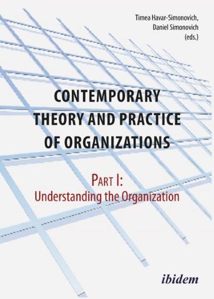 Contemporary Practice and Theory of Organizations - Part 1. Understanding the Organization