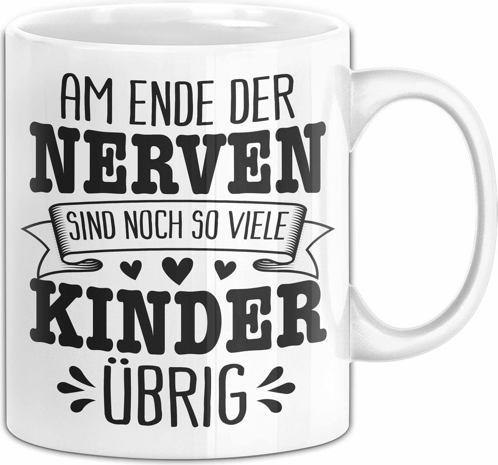 Erzieherin Tasse Geschenk Lustiger Becher Am Ende Der Nerven Sind Noch So Viele Kinder Übrig Kaffee-Becher (Weiß)