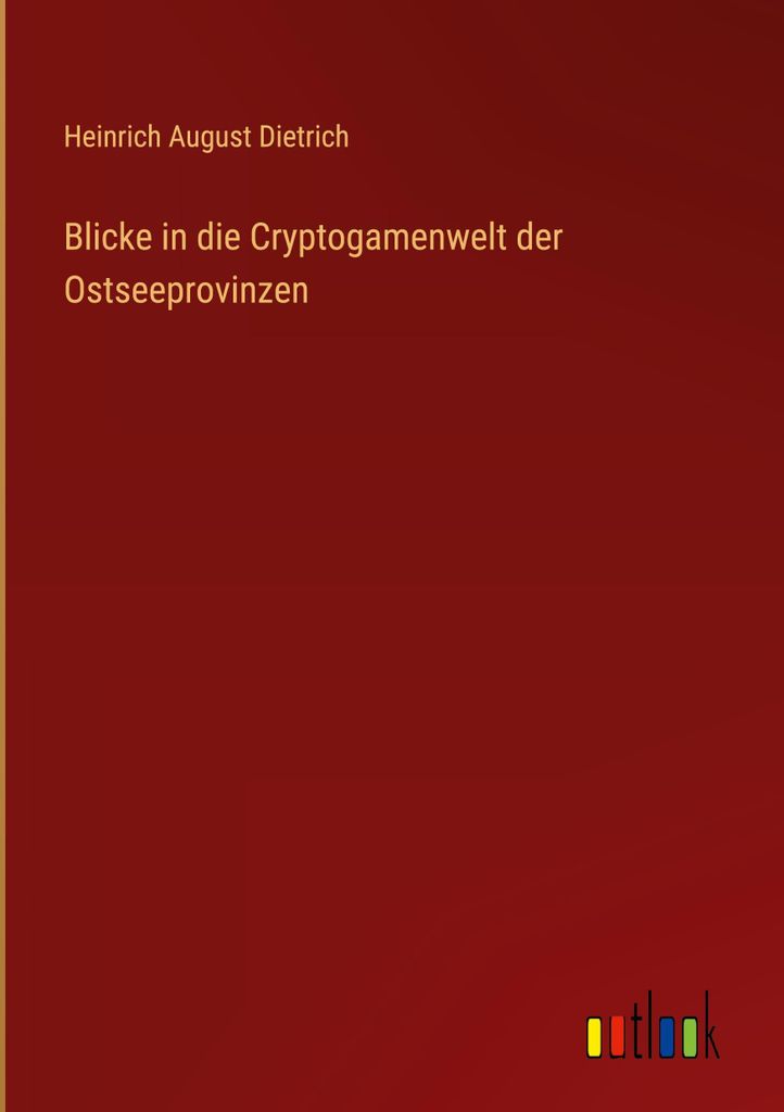 Blicke in die Cryptogamenwelt der Ostseeprovinzen