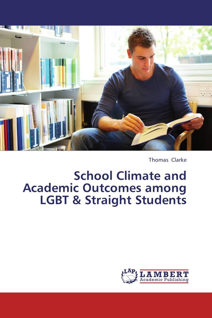 School Climate and Academic Outcomes among LGBT & Straight Students