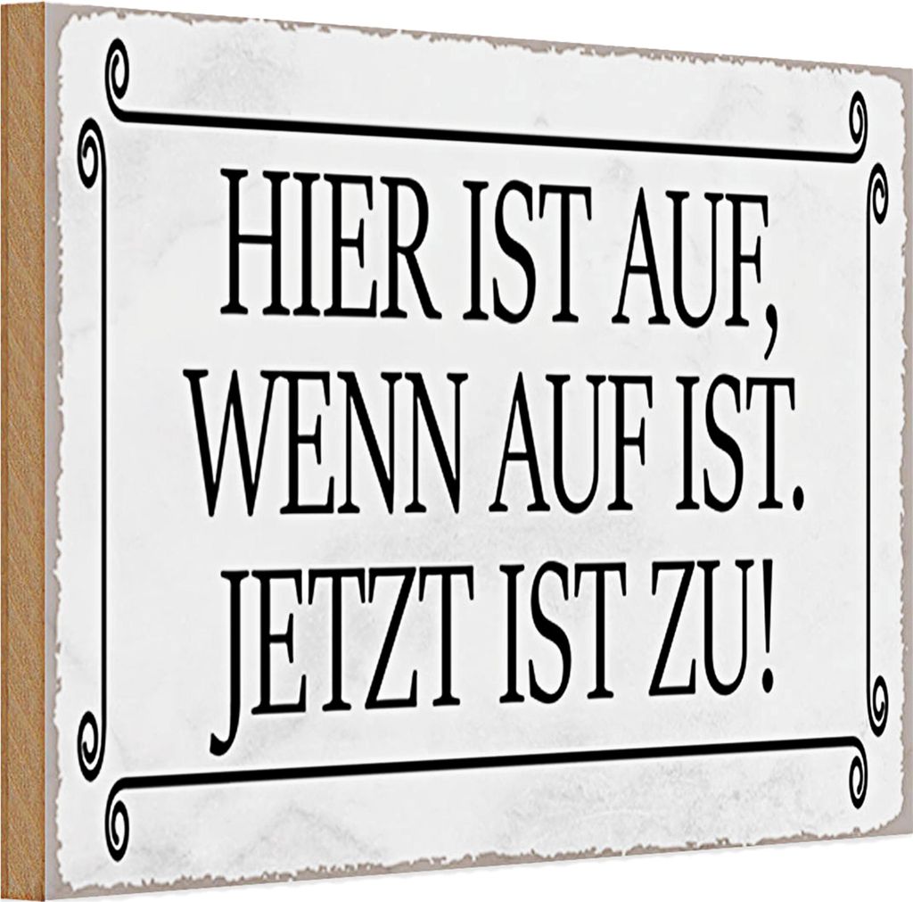 Holzschild Spruch 30x20cm hier ist auf wenn auf ist jetzt